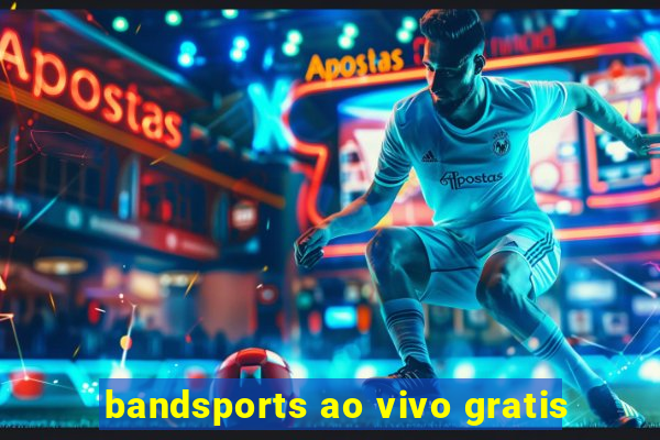 bandsports ao vivo gratis